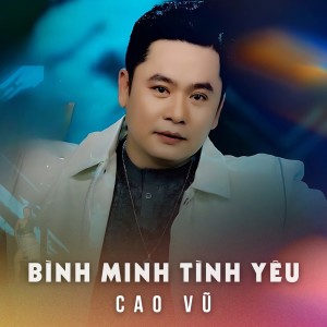 Album Bình Minh Tình Yêu from Cao Vũ