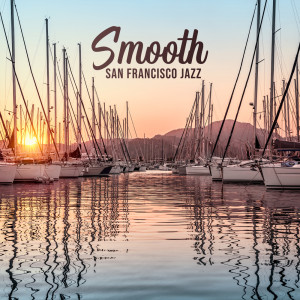 Listen to Smooth San Francisco Jazz song with lyrics from Family Smooth Jazz Academy