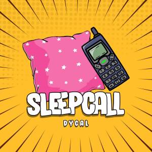 Dengarkan lagu Sleepcall nyanyian Dycal dengan lirik