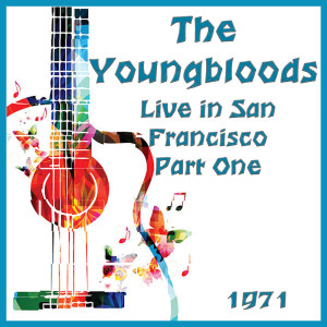 อัลบัม Live in San Francisco 1971 Part One ศิลปิน The Youngbloods