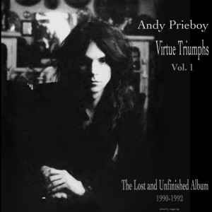 อัลบัม Virtue Triumphs, Vol. 1: The Lost and Unfinished Album (1990-1992) ศิลปิน Andy Prieboy