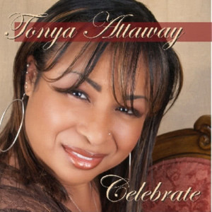 ดาวน์โหลดและฟังเพลง Celebrate พร้อมเนื้อเพลงจาก Tonya Attaway