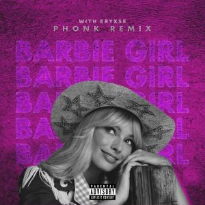 收聽WXCKY的Barbie Girl (Phonk Remix With Eryxse|Explicit)歌詞歌曲