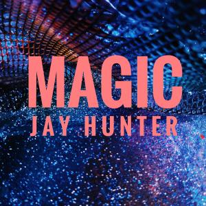 收聽Jay Hunter的Magic歌詞歌曲