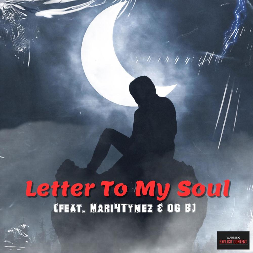 Letter To My Soul (feat. Mari4tymez & OG B) (Explicit)