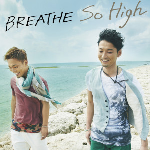 BREATHE（日本）的專輯So High