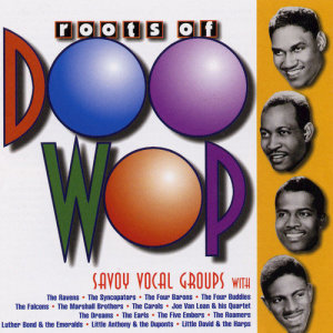Various Artists的專輯The Roots of Doo-Wop: Savoy Vocal Groups