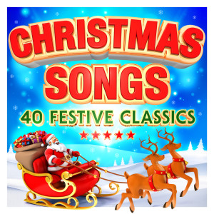 Christmas Songs - 40 Festive Classics dari Various Artists