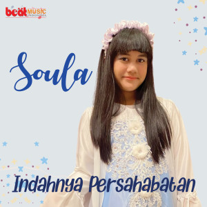 Listen to Indahnya Persahabatan song with lyrics from Soula