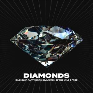 ดาวน์โหลดและฟังเพลง Diamonds (feat. The Wild & Free) พร้อมเนื้อเพลงจาก Bachelor Party
