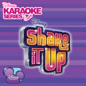 อัลบัม Disney Karaoke Series: Shake It Up ศิลปิน Shake It Up Karaoke