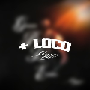 อัลบัม + LOCO (Explicit) ศิลปิน el Ale