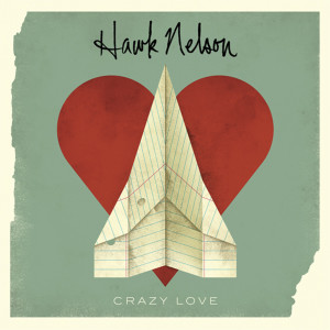 收聽Hawk Nelson的Crazy Love歌詞歌曲