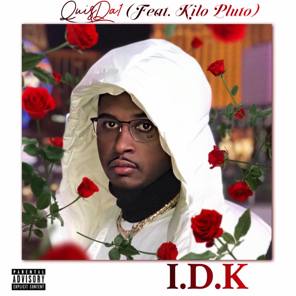 I.D.K (feat. Kilo Pluto) (Explicit)