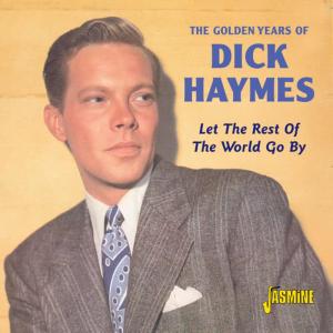 อัลบัม The Golden Years Of Dick Haymes- Let The Rest Of The World Go By ศิลปิน dick haymes