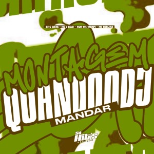 Dj G Silva的专辑Montagem Quando o DJ Mandar (Explicit)