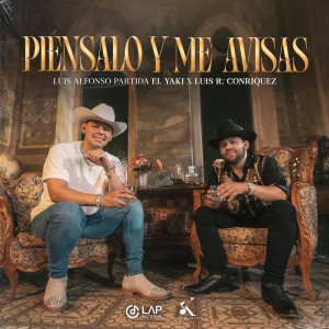 Luis R Conriquez的专辑Piénsalo Y Me Avisas