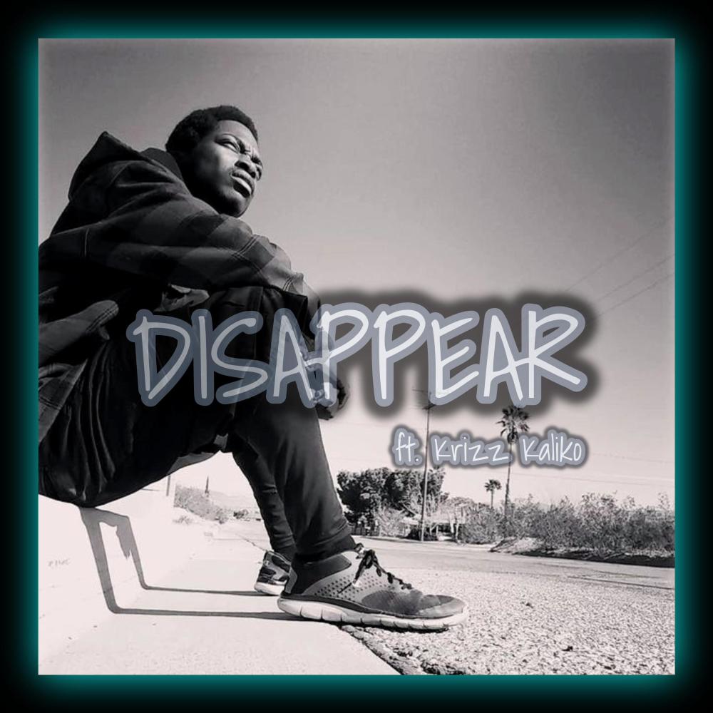 Disappear (feat. Krizz Kaliko) (Explicit)