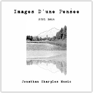 Listen to Images D'une Pensée (2021 Edit) song with lyrics from Jonathan Sharples Music