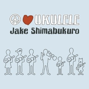 Album Peace Love Ukulele oleh Jake Shimabukuro