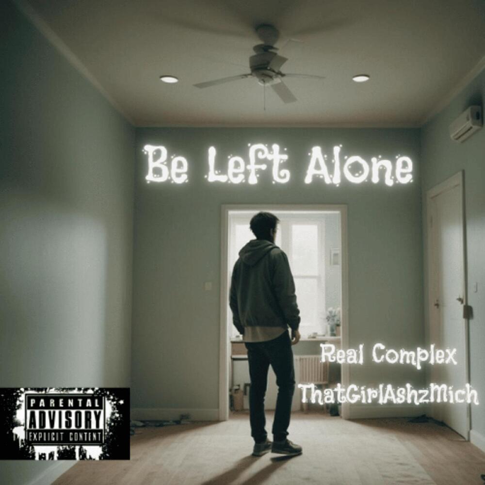 Be Left Alone (Explicit)