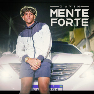 ดาวน์โหลดและฟังเพลง Mente Forte (Explicit) พร้อมเนื้อเพลงจาก Xavin