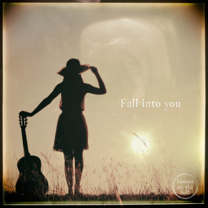 Album Fall into You oleh Houses On The Hill