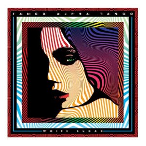 收聽Tango Alpha Tango的White Sugar歌詞歌曲