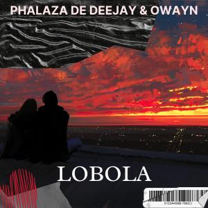 Phalaza de deejay的專輯Lobola (feat. Owayn)