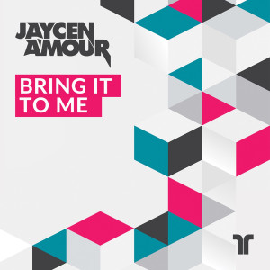 收聽Jaycen A'mour的Bring It To Me歌詞歌曲
