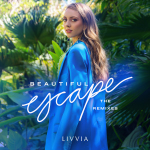 Album Beautiful Escape (The Remixes) from LIVVIA
