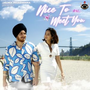 Listen to Nice To Meet You song with lyrics from Jaura Phagwara