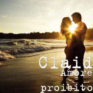 Album Amore proibito (Explicit) from Claid