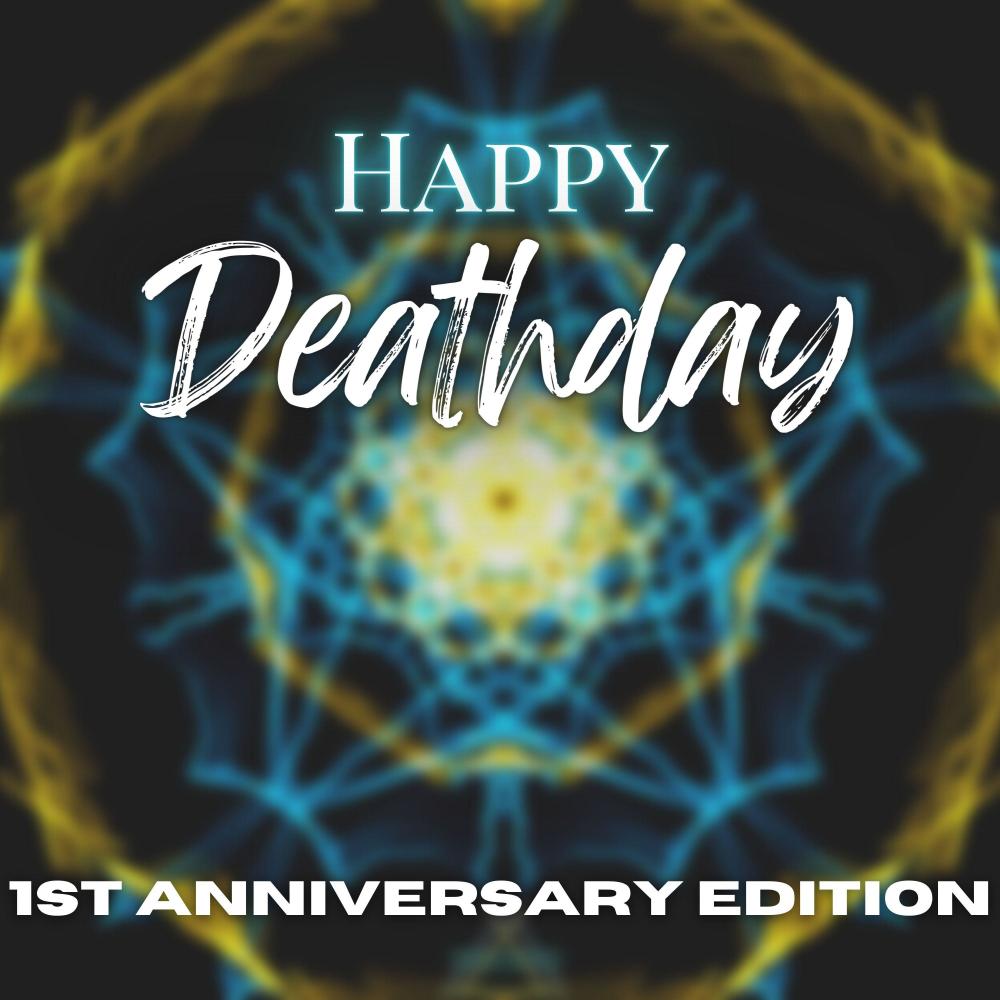 Happy Deathday (1st Anniversary Edition)