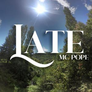 收聽MC Pope的Late (Explicit)歌詞歌曲