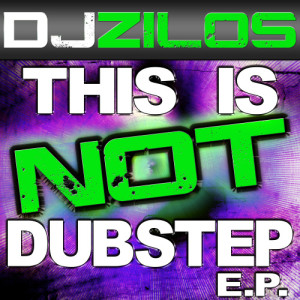 อัลบัม This Is Not Dubstep E.P. ศิลปิน DJ Zilos