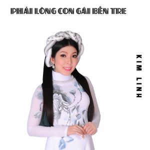 Album Phải Lòng Con Gái Bến Tre from Kim Linh