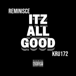 Listen to Itz All Good (Explicit) song with lyrics from Reminisce