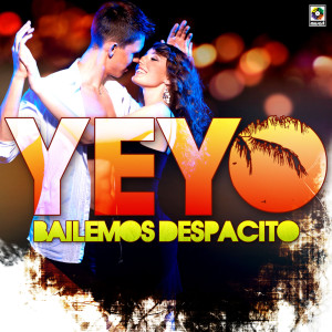 收聽Yeyo的Bailemos Despacito歌詞歌曲