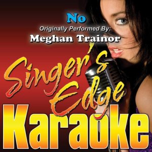 ดาวน์โหลดและฟังเพลง No (Originally Performed by Meghan Trainor) [Karaoke] (其他) พร้อมเนื้อเพลงจาก Singer's Edge Karaoke