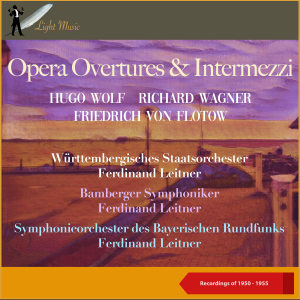 Bamberger Symphoniker的专辑Opera Overtures & Intermezzi (Recordings of 1950 - 1955)