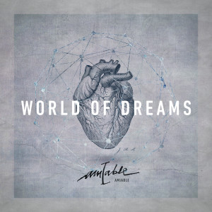 收聽amiable的World of Dreams歌詞歌曲