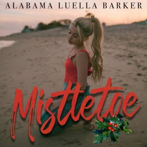 ดาวน์โหลดและฟังเพลง Mistletoe พร้อมเนื้อเพลงจาก Alabama Luella Barker
