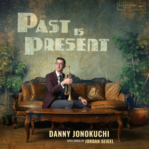 Danny Jonokuchi的專輯Past Is Present