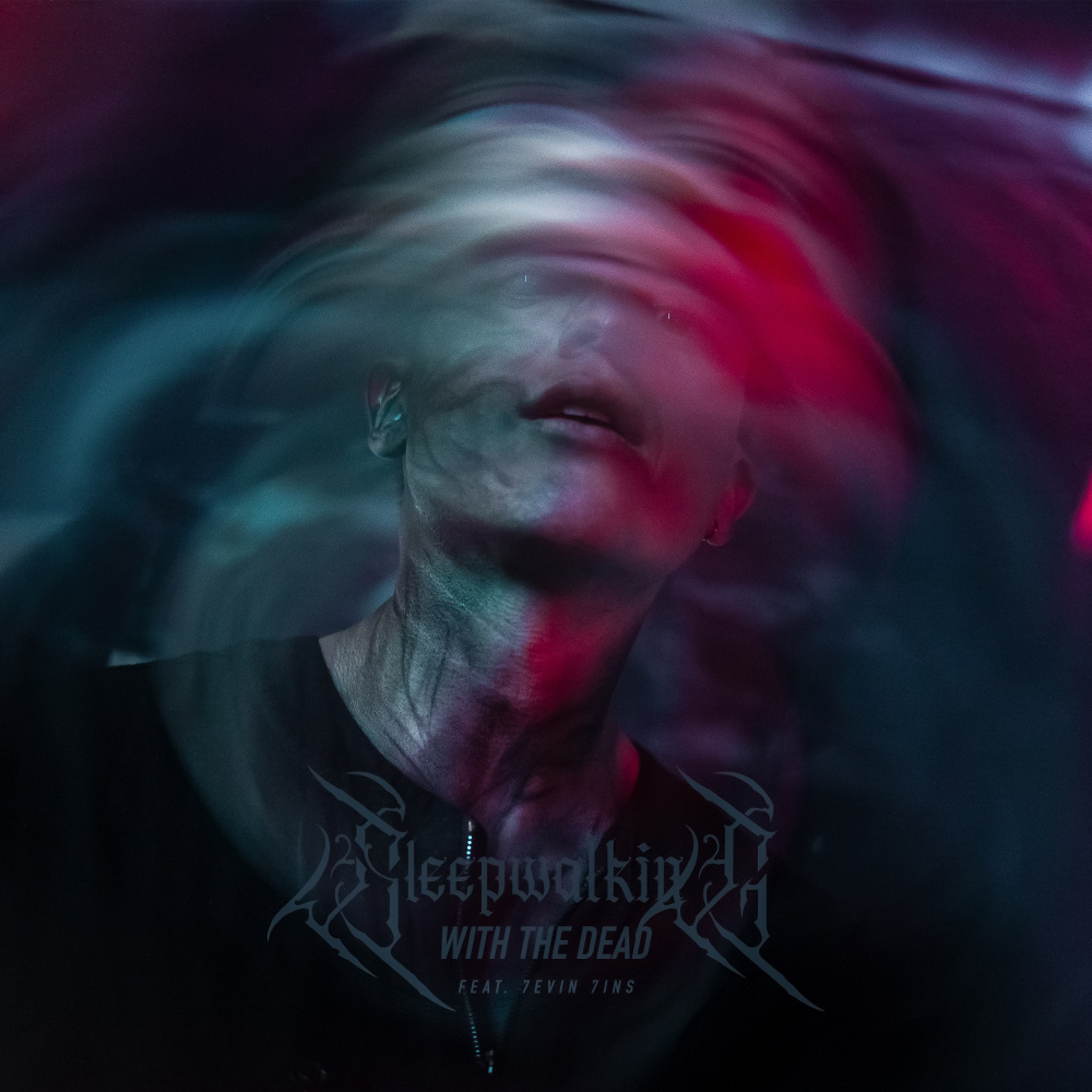 Sleepwalking With The Dead (Explicit)