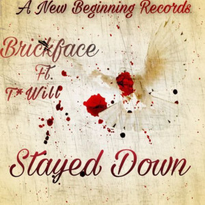 Listen to Stayed Down song with lyrics from Brickface