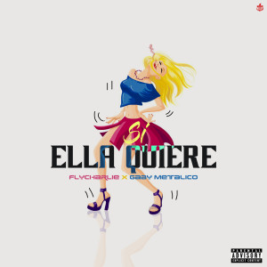 Album Si Ella Quiere (Explicit) from FlyCharlie