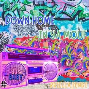 收聽Briella Fendi的Down Home In Ya Mouf (feat. KekeBeatz) (Explicit)歌詞歌曲