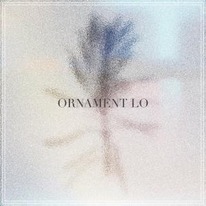 收聽The LK的Ornament Lo歌詞歌曲