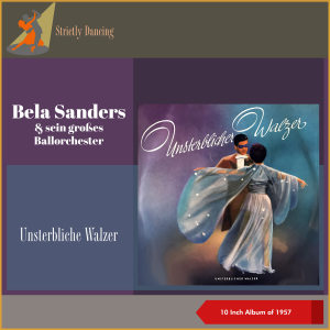 Album Unsterblicher Walzer (10 Inch Album of 1957) from Béla Sanders